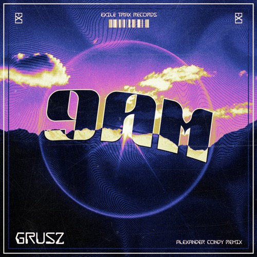 GRUSZ - 9AM [ALEXANDER CONDY REMIX] [EXLTRXPREMIERE]