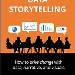 READ [PDF EBOOK EPUB KINDLE] Effective Data Storytelling: How to Drive Change with Da