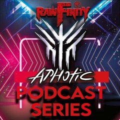 Rawfinity Podcast #25 by Aphotic