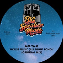 PREMIERE : Mo.Ya.G - House Music All Night Long (Hablando Edit)
