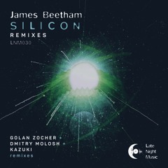 PREMIERE: James Beetham - Silicon (Golan Zocher Remix) [Late Night Music]