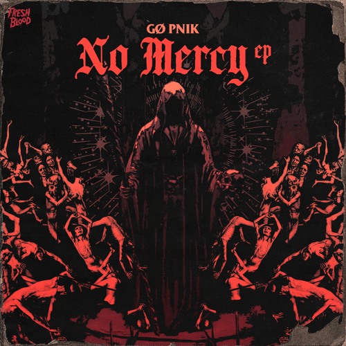 GØ PNIK - NO MERCY