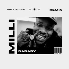DaBaby - Milli (BVRRN & Twisted Jay Remix)