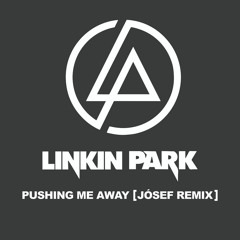 Linkin Park - Pushing Me Away [Jósef Remix]