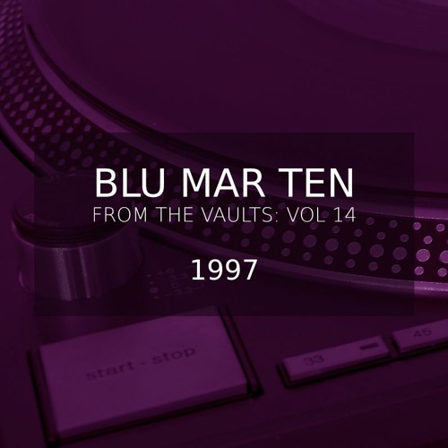 Blu Mar Ten - From the Vaults Vol 14 - 1997