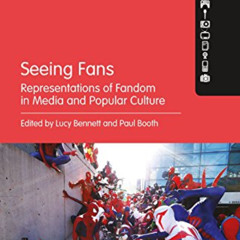 ACCESS EPUB 📜 Seeing Fans: Representations of Fandom in Media and Popular Culture by