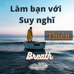 Thiền - Một tâm trí không ngừng suy nghĩ