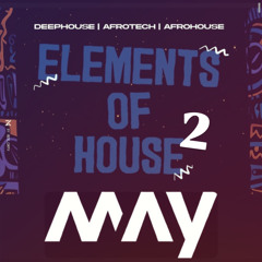 ELEMENTS OF HOUSE  2 AFROTECH AFROHOUSE MIX JUIN 25