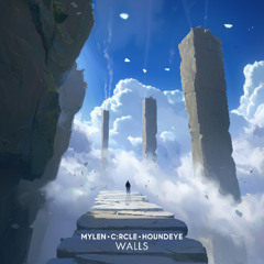Mylen & C:rcle - Walls ft. Houndeye