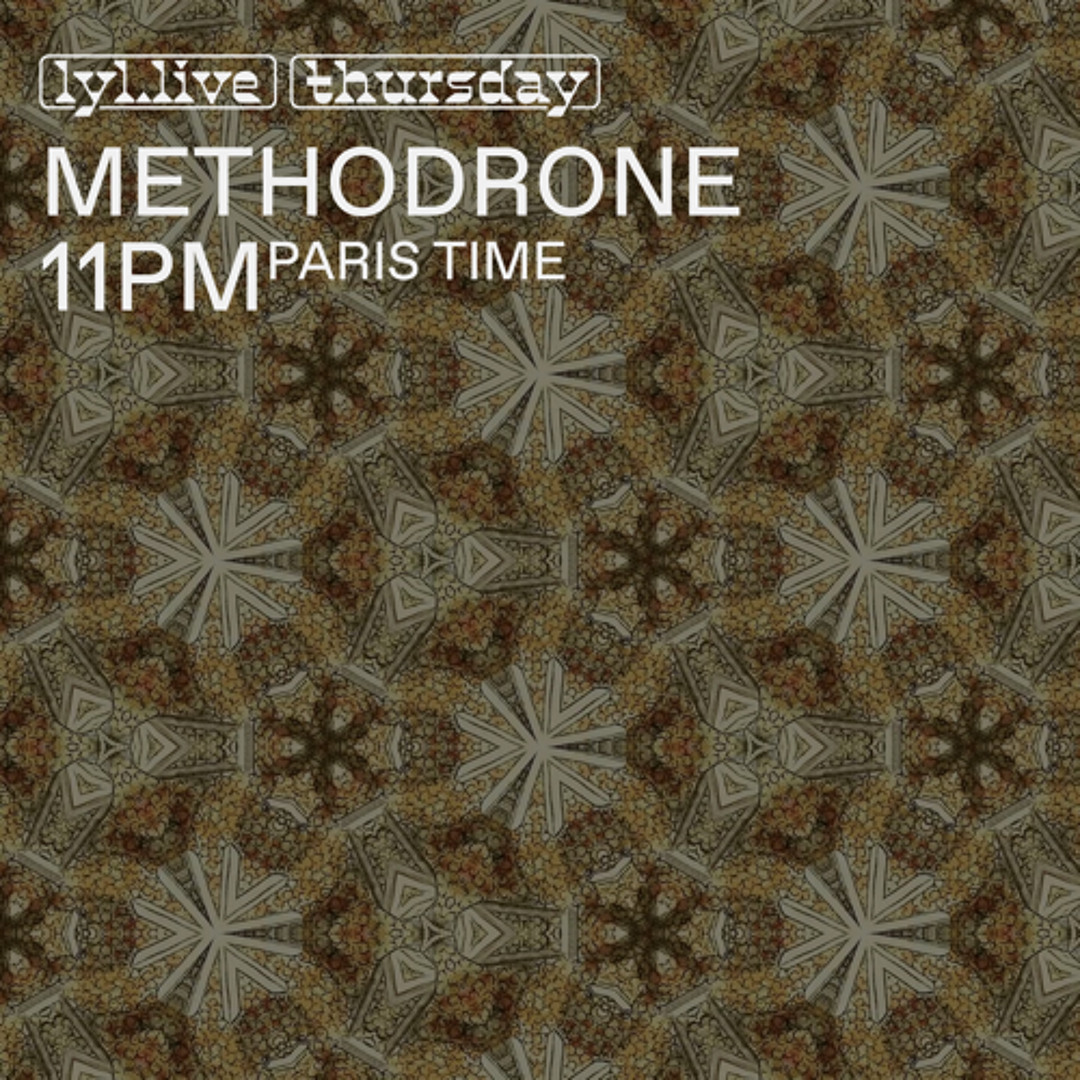 Stream Methodrone (08.05.2025) // Lyl Radio by Gil.Barte | Listen ...
