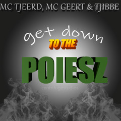 MC TJEERD, MC_GEERT & Tjibbe - Get Down to the Poiesz