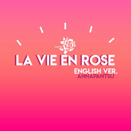 La Vie en Rose (English)