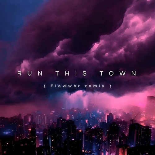 Run This Town (Flowwer remix)