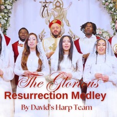The Glorious Resurrection Medley