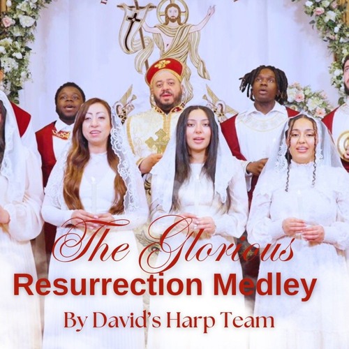 The Glorious Resurrection Medley