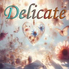 Delicate