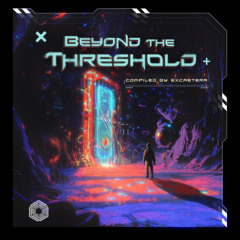 Beyond The Threshold [Promo Mix] by Excaetera