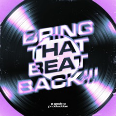 Geck-o - BRING THAT BEAT BACK!!! (Reverse Bass Mix)