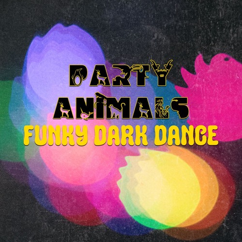 Party Animals - Funky Dark Dance