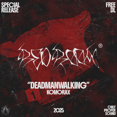 Komorax - DEADMANWALKING [FREE DOWNLOAD]