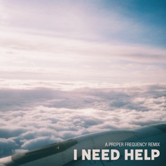 I NEED HELP (Relationship Remix)