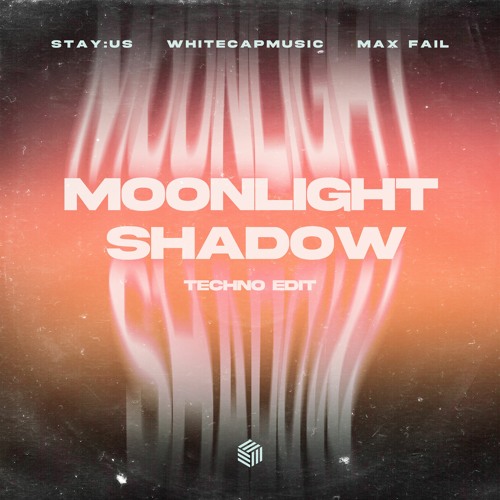 stay:us, WhiteCapMusic & Max Fail - Moonlight Shadow (Techno Edit)