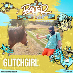 BALTER FESTIVAL 2025 MEGAMIX - GLITCHGIRL MULTI GENRE SET, Saturday 24th May @ THE PFP ROBOT