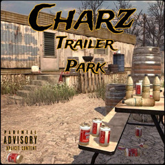 Charz - Trailer Park