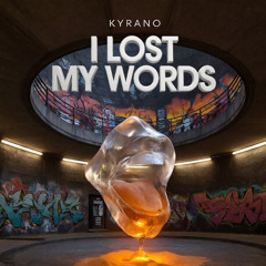KYRANO – I Lost My Words [Stutter House]