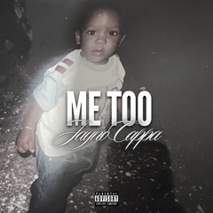 JayNoCappa - Me Too