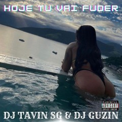MTG - HOJE TU VAI FUDER - FEAT MC HENRIQUE - DJ GUSTAVO SG , DJ GUZIN