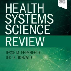 Get EBOOK 🖋️ Health Systems Science Review by  Jesse M. Ehrenfeld MD  MPH  FASA &  J