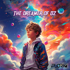 FLORIO @ The Dreamer Of Oz