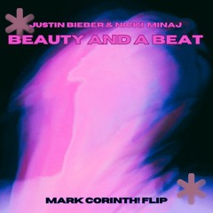 Justin Bieber & Nicki Minaj - Beauty And A Beat (Mark Corinth! Flip) [PITCHED UP] FREE DOWNLOAD