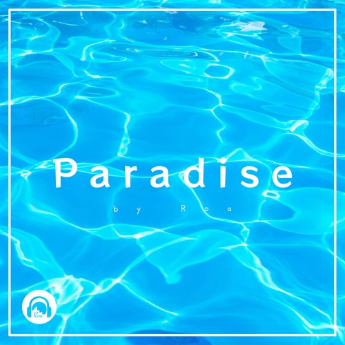 Stream Paradise【Free Download】 by Roa | Listen online for free on ...