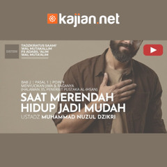 191. Saat Merendah Hidup Jadi Mudah - Ustadz Muhammad Nuzul Dzikri, Lc.