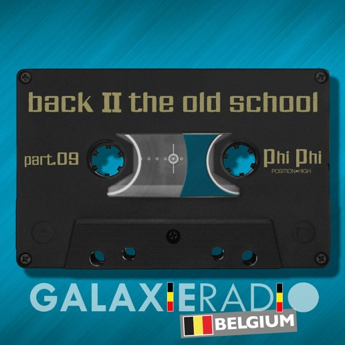Phi Phi // Back To The Old School Part 9 // GALAXIE Radio Belgique // White Label Project