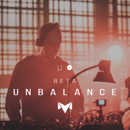Unbalance @ BETA | Mutabor