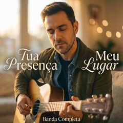 Tua Presença, meu Lugar
