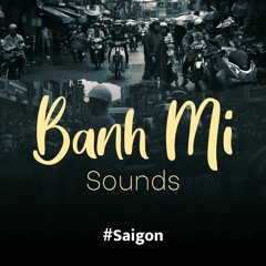 #01 - Saigon, la fougue incontrôlée [Banh Mi sounds - Collection villes d'Asie]