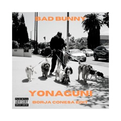 Bad Bunny - Yonaguni (Borja Conesa Edit)