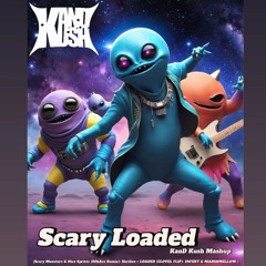 SCARY LOADED (B.A.D Mashup)