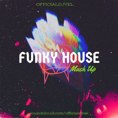 Funky House (Mash Up)