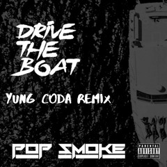 Pop Smoke - Drive The Boat (Remix) Yung Coda Free The Ice Cream