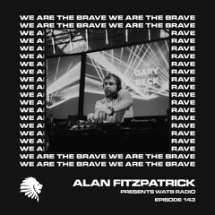 We Are The Brave Radio 143 (Guest Mix from Gary Beck)