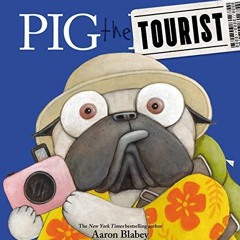 Pdf download Pig the Tourist (Pig the Pug)