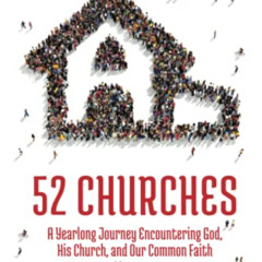 Access EPUB 📌 52 Churches: A Yearlong Journey Encountering God, His Church, and Our