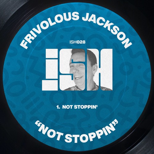 Frivolous Jackson - Not Stoppin [iSH]