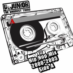 Hip Hop Mix 2000 - 2005 (Side A)Mixed By Dj Junior The Baddest Thing