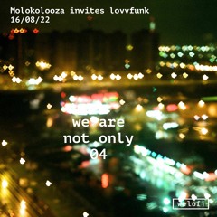 We Are Not Only 04: lovvfunk